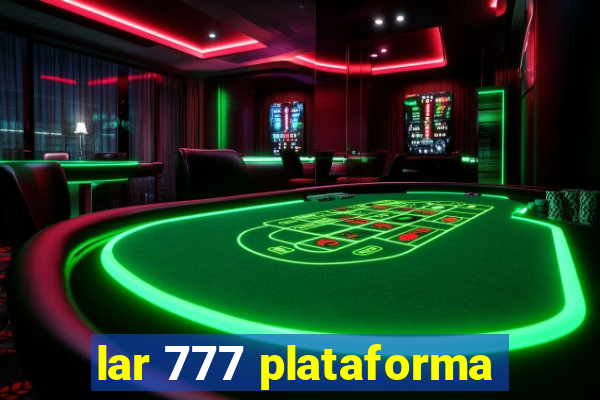 lar 777 plataforma